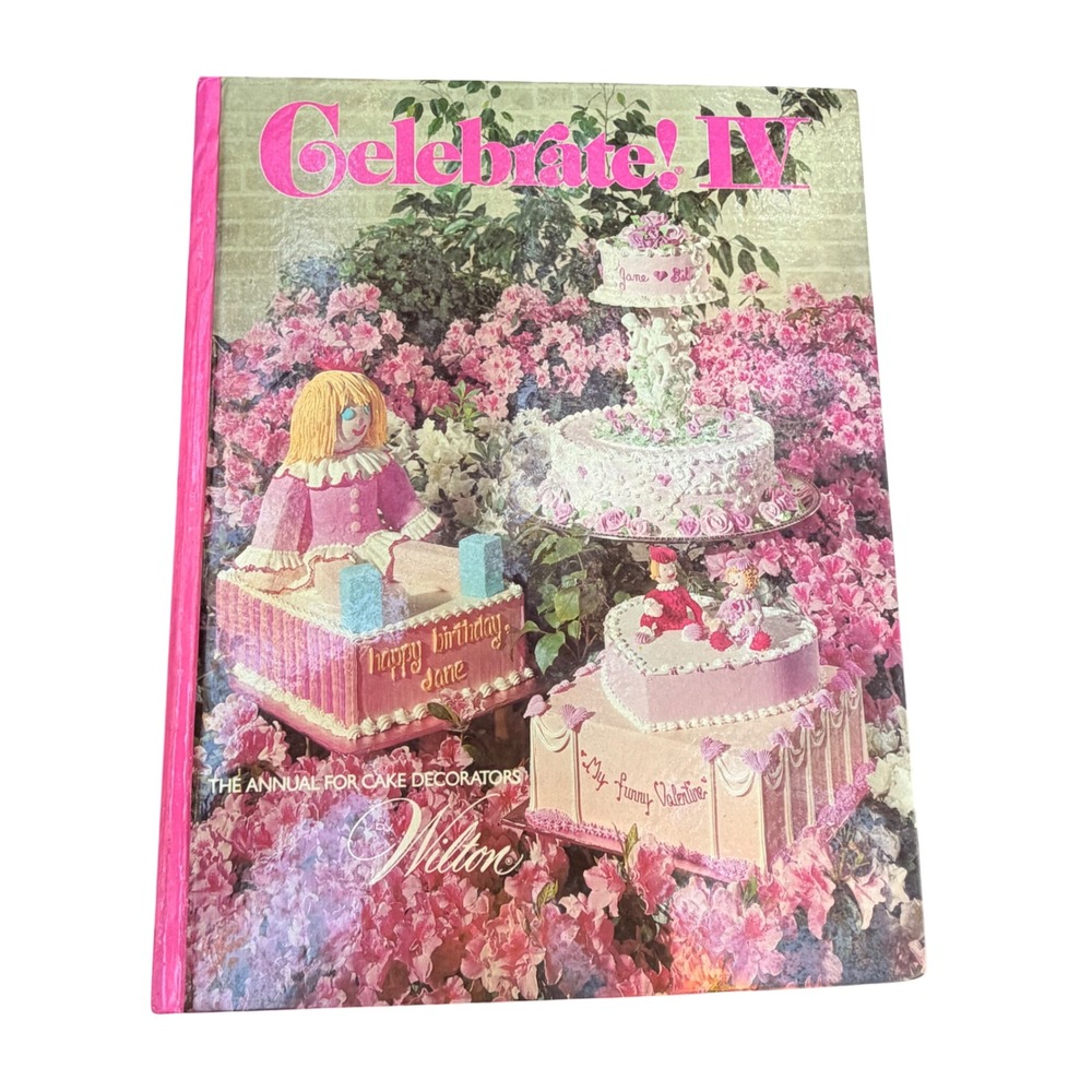 Wilton Celebrate IV The Annual for Cake Decorators Vintage 1977 Hardcover Book